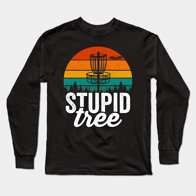 Stupid Tree Funny Disc Golf Player Saying Retro Long Sleeve T-Shirt by Visual Vibes